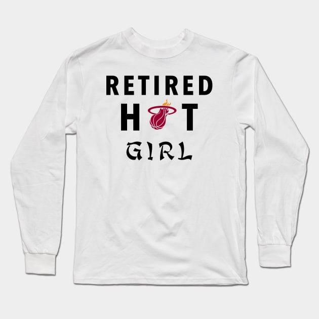 Retired Hot Girl Long Sleeve T-Shirt by Vamp Pattern